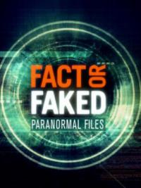 сериал Факт или вымысел: Паранормальные явления / Fact or Faked: Paranormal Files 2 сезон онлайн
