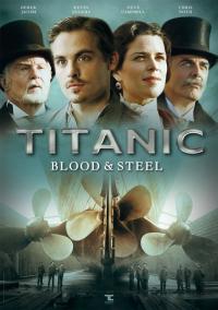 сериал Титаник: Кровь и сталь / Titanic: Blood and Steel онлайн
